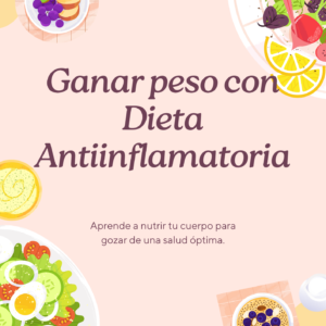Dieta Antiinflamatoria Ganar Peso